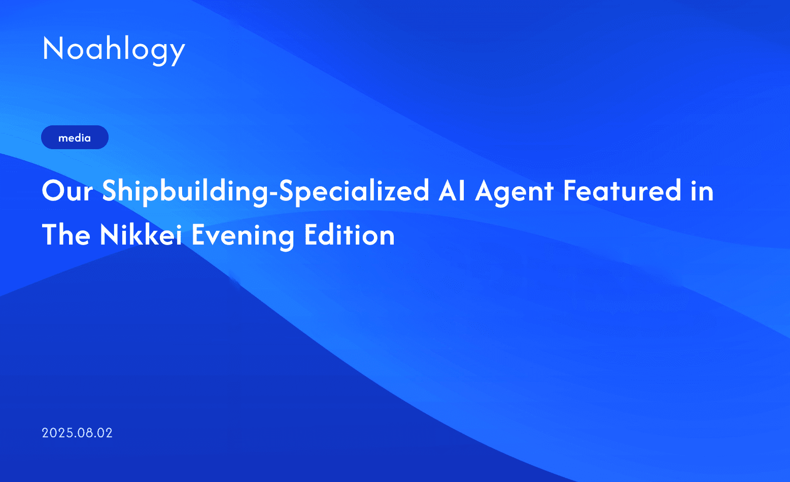 Our Shipbuilding-Specialized AI Agent Featured in The Nikkei Evening Edition