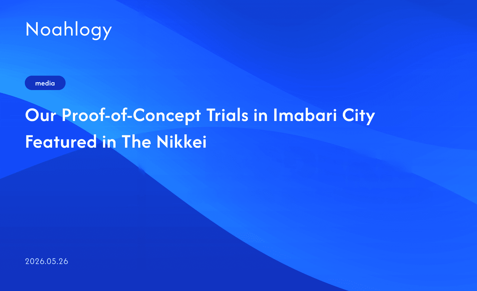 Our Proof-of-Concept Trials in Imabari City Featured in The Nikkei