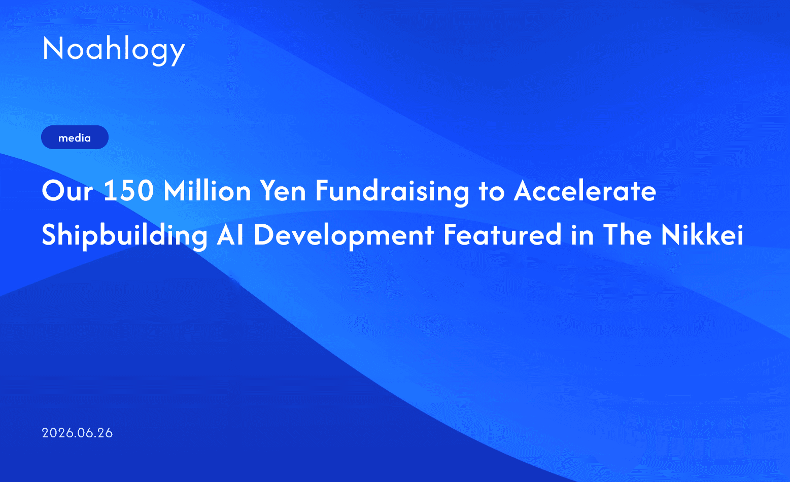 Our 150 Million Yen Fundraising to Accelerate Shipbuilding AI Development Featured in The Nikkei